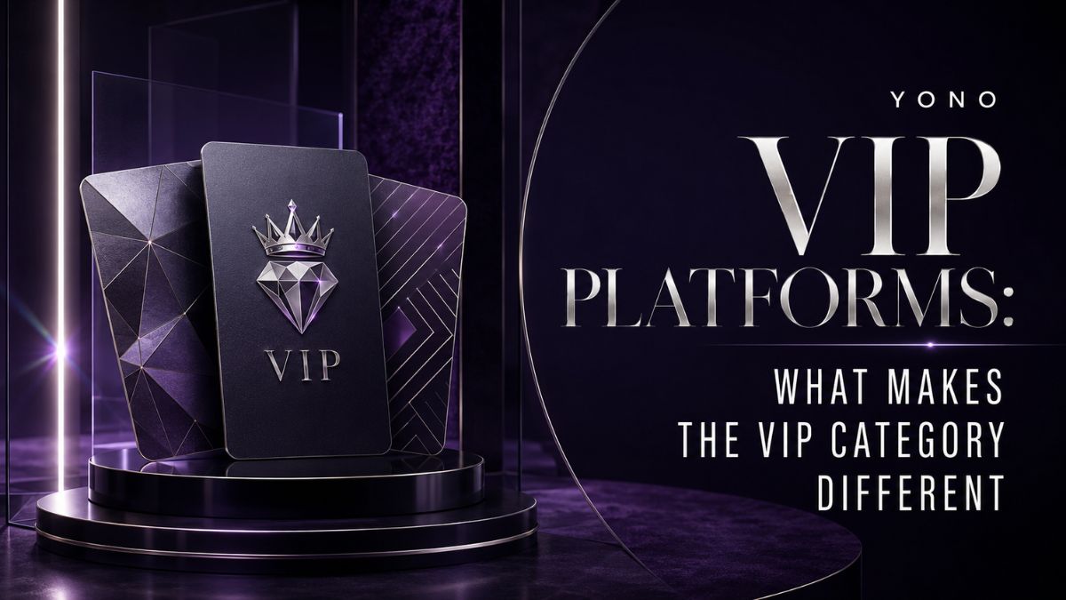 Yono VIP Platforms: What Makes the VIP Category Different